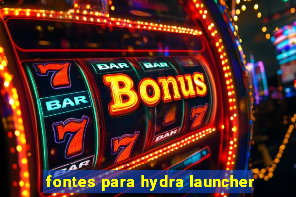 fontes para hydra launcher